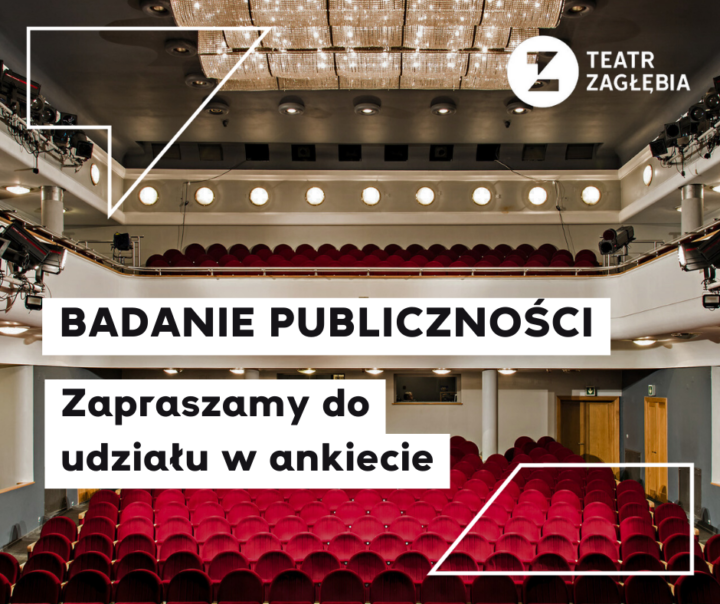Grafika na zdjęciu widowni Teatru Zagłębia. Napis: Badanie publiczności. Zapraszamy do udziału w ankiecie.